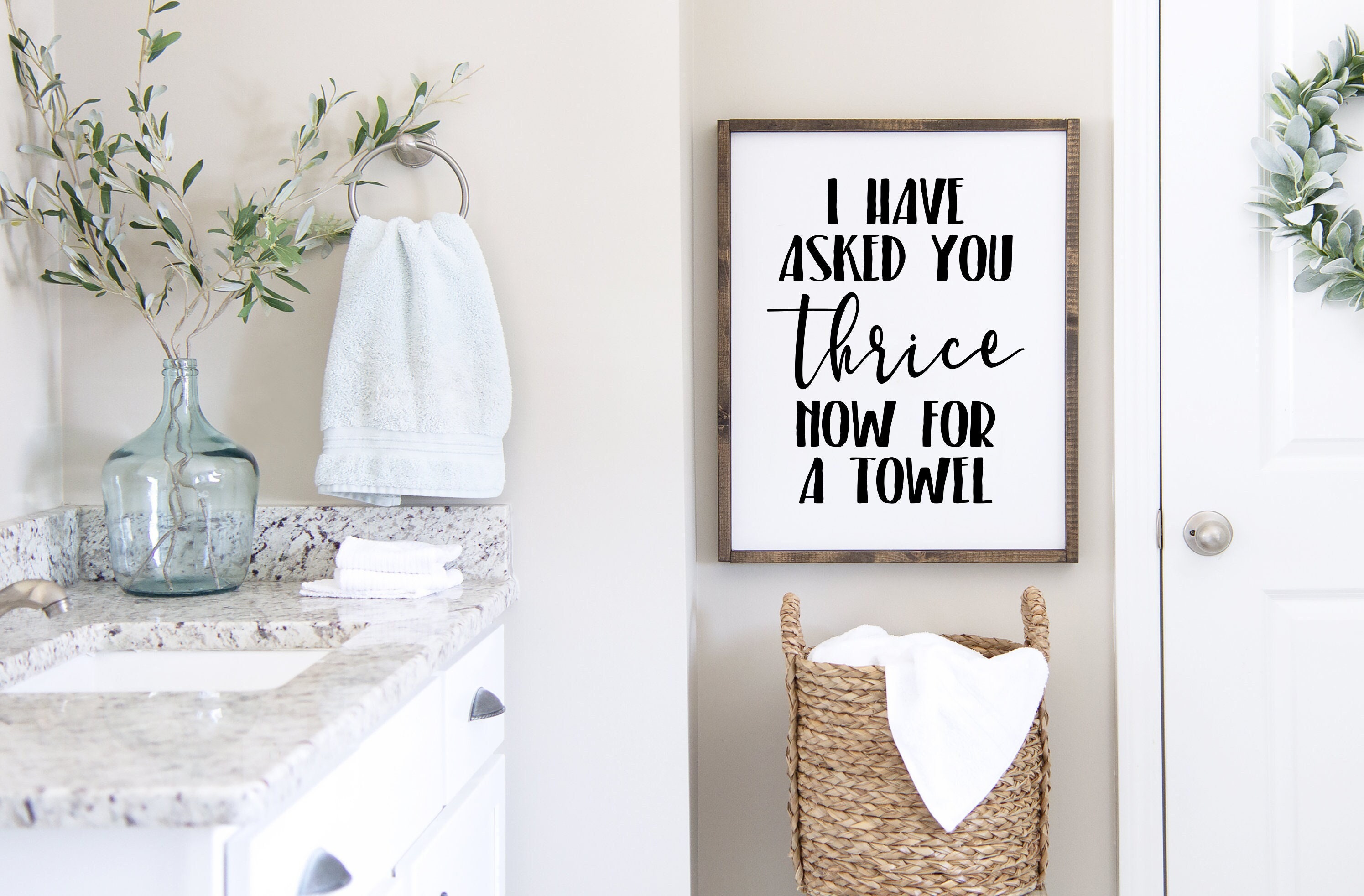 I Have Asked You Thrice Now for a Towel Printable, Five Print Sizes