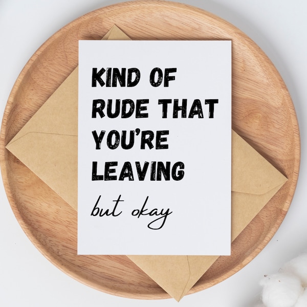 Printable Rude that You're Leaving, but Okay Card, Sarcastic Coworker Leaving Card, Funny Retirement Card, New Job Card, Coworker Gift