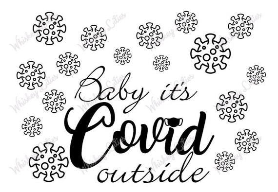 Download Baby It S Covid Outside Svg Covid Jpg Covid Svg Etsy