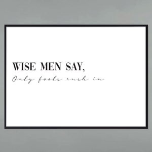 Wise Men Say, Only Fools Rush in - Elvis Presley Song | Home Print - Etsy