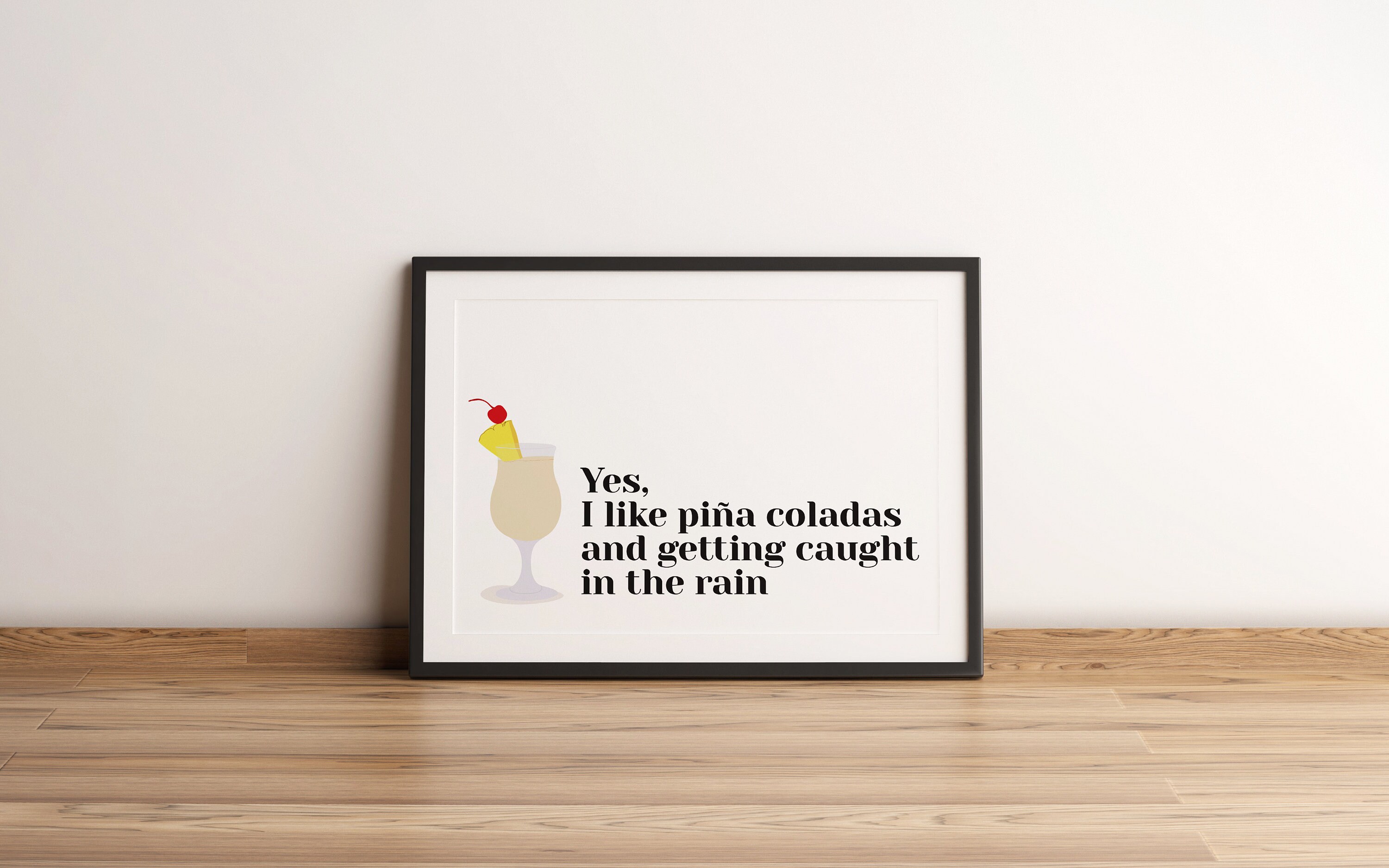 Yes I Like Pina Coladas and Getting Caught in the Rain Print Etsy UK