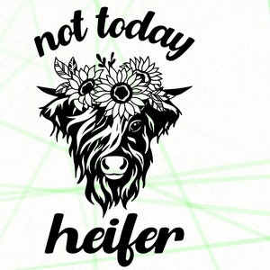 Not today heifer svg Highland cow svg | Etsy