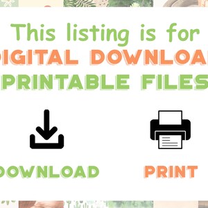 May include: A white background with green and orange text that reads "This listing is for DIGITAL DOWNLOAD PRINTABLE FILES". Below the text are two icons: a black download icon and a black printer icon. The download icon is labeled "DOWNLOAD" in green text and the printer icon is labeled "PRINT" in orange text.