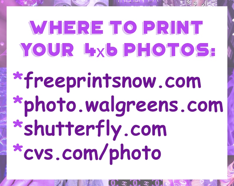 May include: Purple text on a white background with a list of websites where you can print 4x6 photos. The websites listed are freeprintsnow.com, photo.walgreens.com, shutterfly.com, and cvs.com/photo.