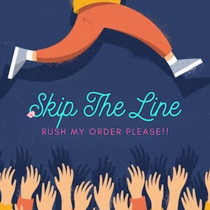 以下が含まれることがあります： 人が手を挙げた列を飛び越えている。 「Skip The Line」という文字がターコイズブルーで、「Rush My Order Please!」という文字がピンクで書かれている。