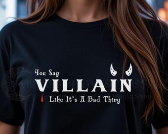 You Say Villain Like It's A Bad Thing Shirt, shirt schurk, shirt schurk, shirt schurkenliefhebber, shirt schurk schoolse taal, T-shirt donkere fantasie