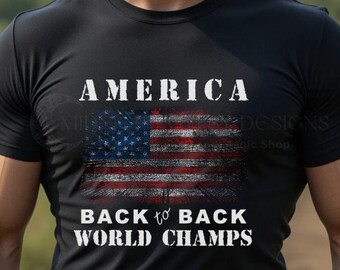 America Back to Back World Champs Shirt, USA Patriotic Shirt, American Pride Tee, USA Veteran Shirt, USA Military Shirt, American Flag Tee