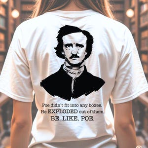 Edgar Allan Poe Shirt, Edgar Allan Poe Merch, Be Like Poe Shirt, Poe Readers Shirt, Edgar Allan Poe Literature Shirt, Dark Academia Shirt