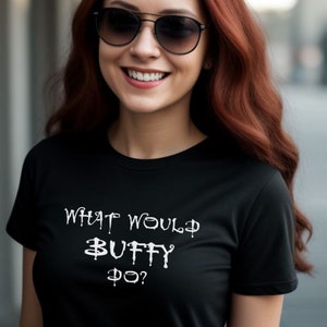 Camiseta "¿Qué haría Buffy?", Camiseta de Buffy la Cazavampiros, Camiseta bonita de Buffy, Regalo para fans de Buffy, Serie de TV Buffy