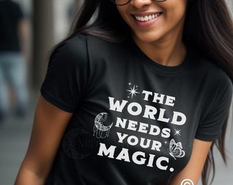 The World Needs Your Magic T-shirt, Mental Health Awareness Shirt, Cute Kindness Shirt, Be Kind Shirt, Positive Affirmation Shirt