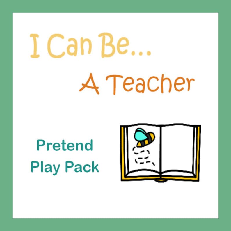 May include: A pretend play pack for kids who want to be teachers. The pack includes a book with a bee illustration and the text "I Can Be... A Teacher" and "Pretend Play Pack".