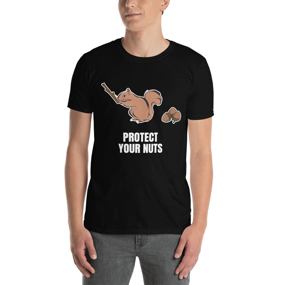 Protect Your Nuts T-Shirt funny saying sarcastic novelty humor tee, Funny Tshirts for Men, Mens Shirt, Dad Shirt, Gift for him