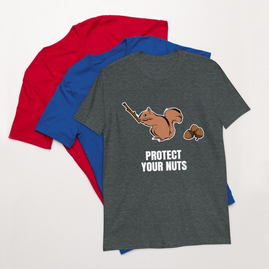 Protect Your Nuts T-Shirt funny saying sarcastic novelty humor tee, Funny Tshirts for Men, Mens Shirt, Dad Shirt, Gift for him