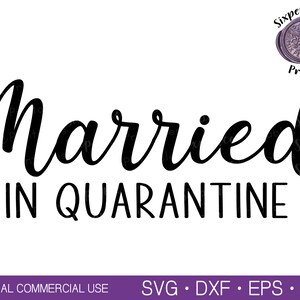 Download Married In Quarantine Svg Married Svg Quarantine Wedding Svg Etsy