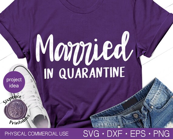 Download Married In Quarantine Svg Married Svg Quarantine Wedding Svg Etsy