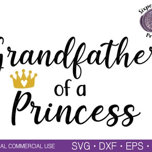 GRAND-PÈRE d’une PRINCESSE SVG Grand-père Pères Jour Svg Grand-père Cadeau Svg Grand-père Chemise Svg Famille Svg Grand-père Svg