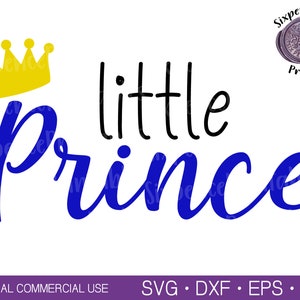 KLEINER PRINZ SVG Prinz Krone SVG Geburtstag SVG Krone Clipart kleiner Junge svg Prinz Shirt