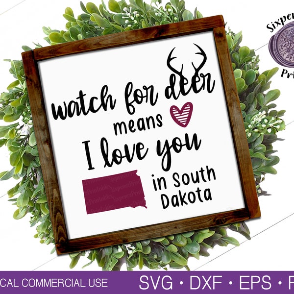 WATCH FOR DEER Means I Love You Svg Deer Sign Svg Deer Antler Svg South Dakota Svg Deer Svg Deer Ornament Svg Deer Clipart Deer Tshirt Svg