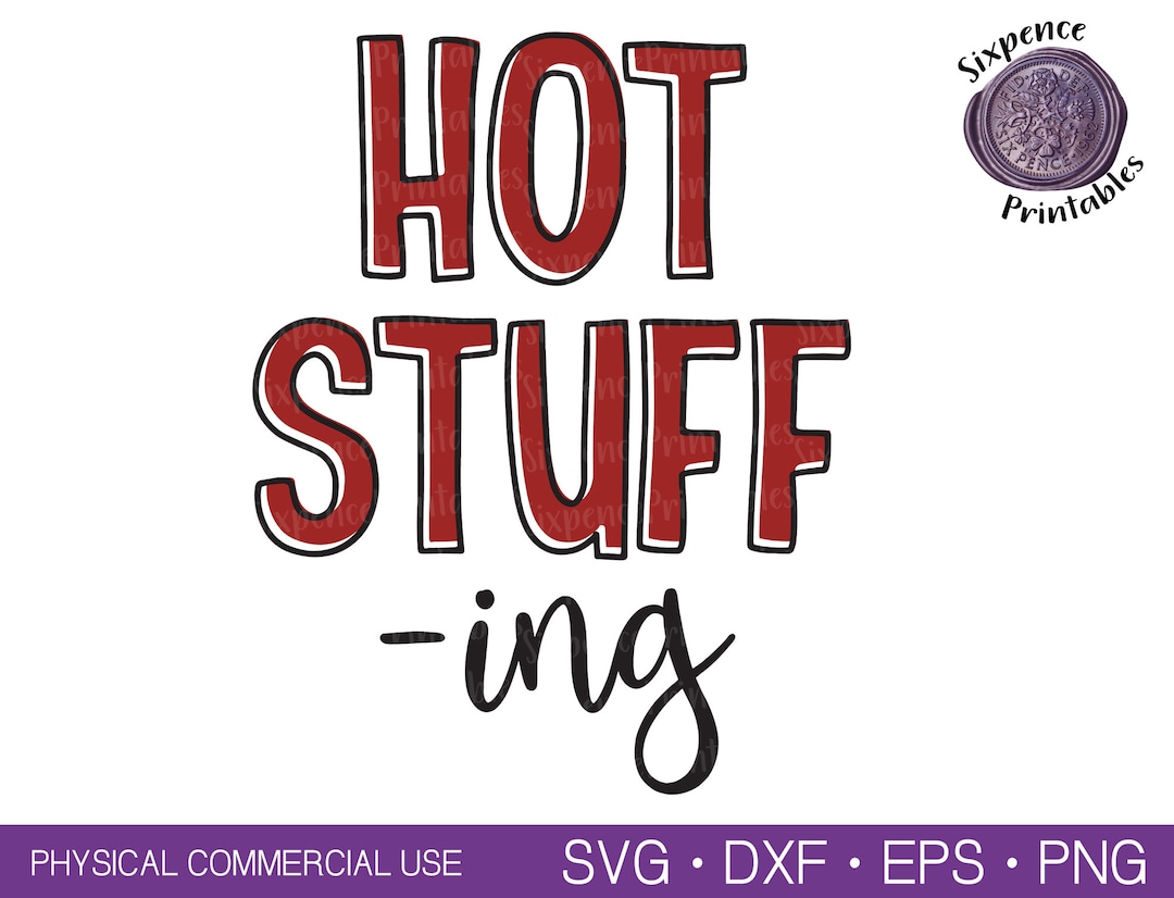 Stuffer Svg HOT STUFFING SVG Thanksgiving Clipart Thanksgiving Shirt Svg My First ...