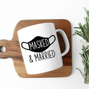 Download MASKED AND MARRIED Svg Quarantine Wedding Svg files for ...