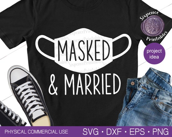 Download MASKED AND MARRIED Svg Quarantine Wedding Svg files for Cricut | Etsy