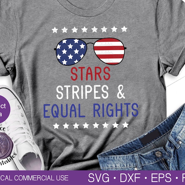 STARS STRIPES and EQUAL Rights Svg Stars & Stripes Svg Girl Power Svg Feminist Svg Pro Choice Svg Womens Rights Svg Usa Flag Svg