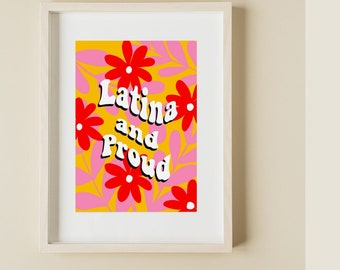 Latina and Proud Floral Art Print: Girl Power Decor