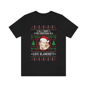 All I want for Christmas is Cate Blanchett T-shirt