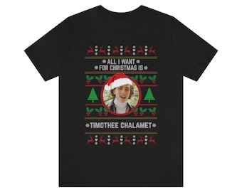 All I want for Christmas is Timothée Chalamet T-shirt