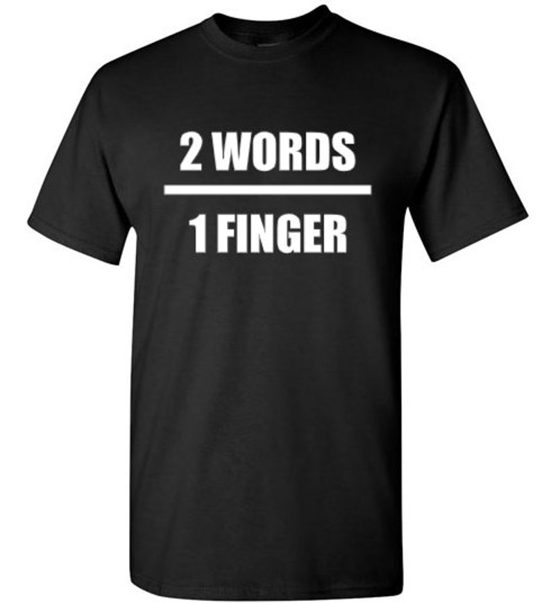 Unisex shirt 556 AR15 shirts 2 Words 1 Finger Pro 2A shirt Second Amendment shirt