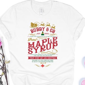 Buddy & Co Pure Ahornsirup Shirt | Gönn Jeden Tag Wie Weihnachten | Das Elfenfilm-Shirt | Alte Weihnachtsdeko | Geschenk Shirt