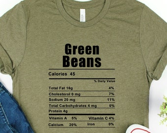 Green Beans Shirt | Ingredients Shirt | Nutrition | Funny Thanksgiving Shirt | Family Dinner Shirt | Thanksgiving Dinner Shirt | Gift Tees