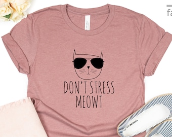 Koszulka Don't Stress Meowt | Zabawna koszulka | Koszulka dla kobiet | Zabawna koszulka dla kobiet | Koszulka dla miłośników kotów | Koszulki z prezentami