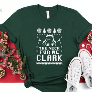 Save The Neck For Me Clark シャツ | Cousin Eddie シャツ | National Lampoon's Christmas Vacation | Clark Griswold | おもしろシャツ | ギフト T シャツ