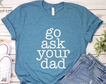 Fragen Sie Ihren Dad Shirt | Lustiges Shirt | Geschenk Tees