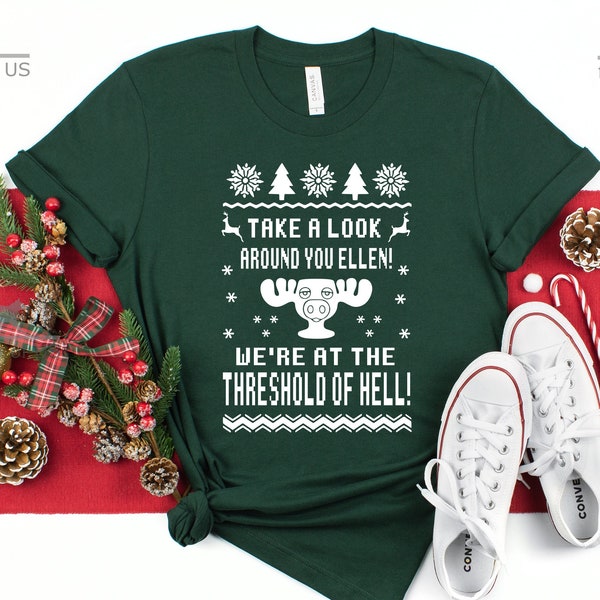 Take A Look Around You Ellen! We're At The Threshold of Hell Shirt | National Lampoon's Christmas Vacation | Clark Griswold | Funny Shirt