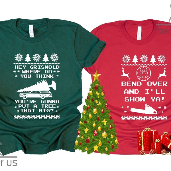 Christmas Vacation Griswold Shirt | Where Do You Think You're Gonna Put A Tree That Big | Bend Over And I'll Show Ya! | Funny Couples Shirts