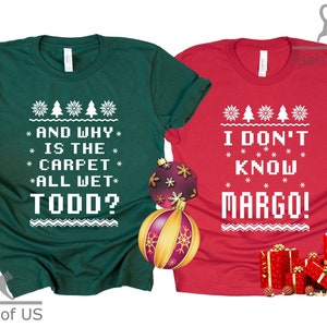 National Lampoon's Christmas Vacation Todd And Margo Shirt | And Why Is The Carpet All Wet Todd? | I Don't Know Margo! |Couple Christmas Tee