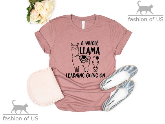 A Whole Llama Learning Going On Shirt Teachers Students Gift A Whole Llama Learning Going On Shirt Teachers Students Gift