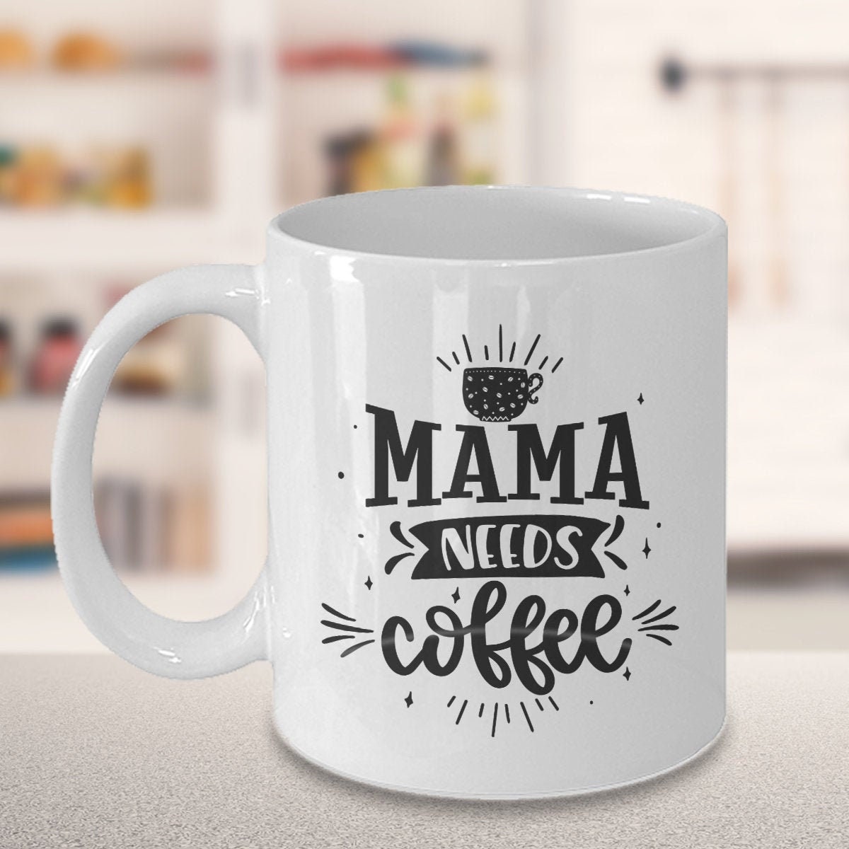 Mama Needs Coffee Mug