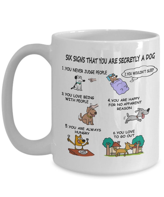 Six Signs That You Are Secretly a Dog Crazy Dog Mug Dog Mug Gifts