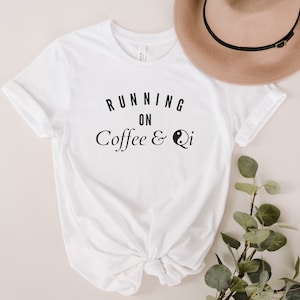 Running on Coffee and Qi Acupuncture Shirt, TCM Practitioner, Gift for Acupuncturists, Acupuncture Gift, Acupuncture Tee