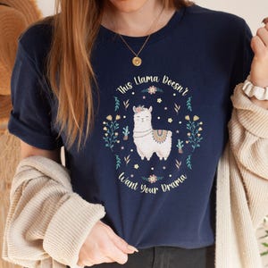 This Llama Doesn&#39;t Want Your Drama Shirt, Cute Llama Shirt, Sarcastic Shirt, Funny Shirt, Animal Lover Shirt