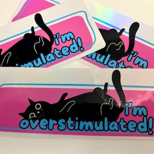 Sticker - I&#39;m Overstimulated!