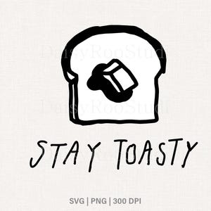 Könnte beinhalten: Schwarz-weiße Illustration eines Toastbrots mit Butter und dem Schriftzug "STAY TOASTY" in handschriftlicher Schrift. Ein schlichtes, grafisches Design.