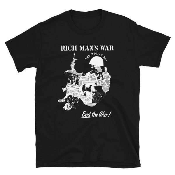 End the War / Rich mans war shirt