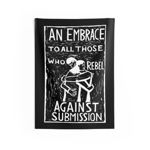An embrace to all those who rebel against submission Wall Flag