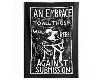 An embrace to all those who rebel against submission Wall Flag