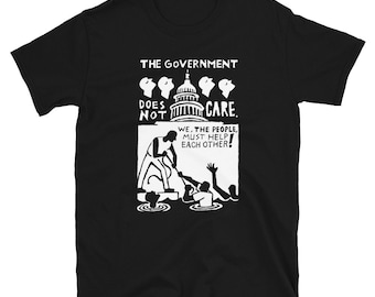 The government does not care... shirt