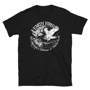 Earth First No Compromise in Defense of Mother Earth shirt
